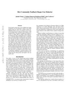 How Community Feedback Shapes User Behavior Justin Cheng∗ , Cristian Danescu-Niculescu-Mizil† , Jure Leskovec∗ ∗ Stanford University, † Max Planck Institute SWS