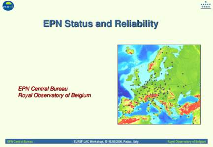 EPN Status and Reliability  EPN Central Bureau Royal Observatory of Belgium  EPN Central Bureau