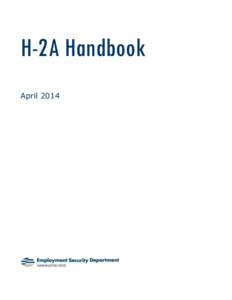 H-2A Handbook April 2014 Table of Contents Purpose ..................................................................................................................1 Introduction .......................................