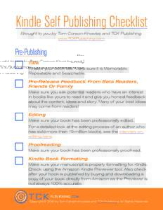 Kindle Self Publishing Checklist Brought to you by Tom Corson-Knowles and TCK Publishing. www.TCKPublishing.com Pre-Publishing Title
