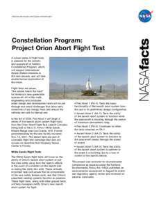 Constellation Program: Project Orion Abort Flight Test A robust series of flight tests is planned for the rockets and spacecraft of NASA’s Constellation Program, which