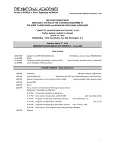 This agenda was last updated on February 21, 2014  NRC SPACE SCIENCE WEEK SPRING 2014 MEETING OF THE STANDING COMMITTEES OF THE SPACE STUDIES BOARD and BOARD ON PHYSICS AND ASTRONOMY COMMITTEE ON SOLAR AND SPACE PHYSICS 