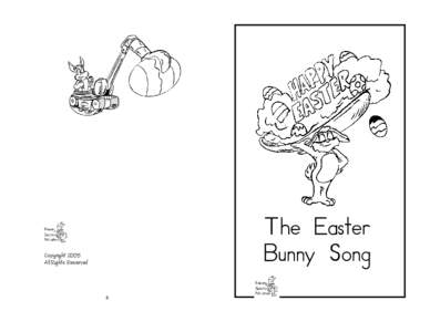 The Easter Bunny Song Copyright 2005 All Rights Reserved
