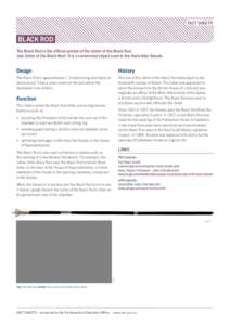 FACT SHEETS  BLACK ROD The Black Rod is the official symbol of the Usher of the Black Rod (see Usher of the Black Rod). It is a ceremonial object used in the Australian Senate.