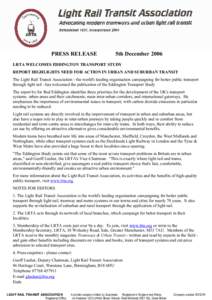 PRESS RELEASE  5th December 2006 LRTA WELCOMES EDDINGTON TRANSPORT STUDY REPORT HIGHLIGHTS NEED FOR ACTION IN URBAN AND SUBURBAN TRANSIT