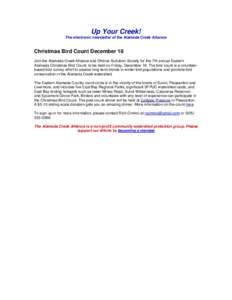 Up Your Creek! The electronic newsletter of the Alameda Creek Alliance Christmas Bird Count December 18 Join the Alameda Creek Alliance and Ohlone Audubon Society for the 7th annual Eastern Alameda Christmas Bird Count, 