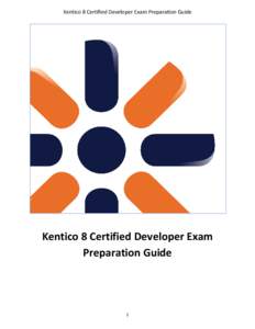 Kentico 8 Certified Developer Exam Preparation Guide  Kentico 8 Certified Developer Exam Preparation Guide  1