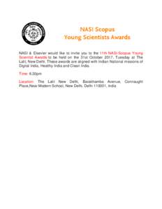 NASI & Elsevier would like to invite you to the 11th NASI-Scopus Young Scientist Awards to be held on the 31st October 2017, Tuesday at The Lalit, New Delhi. These awards are aligned with Indian National missions of Digi