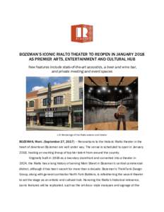 BOZEMAN’S ICONIC RIALTO THEATER TO REOPEN IN JANUARY 2018 AS PREMIER ARTS, ENTERTAINMENT AND CULTURAL HUB New features include state-of-the-art acoustics, a beer and wine bar, and private meeting and event spaces  L-R: