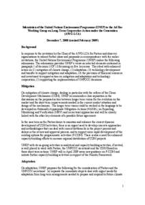 Submission of the United Nations Environment Programme (UNEP) to the Ad Hoc Working Group on Long-Term Cooperative Action under the Convention (AWG-LCA) December 7, 2008 (revised FebruaryBackground In response to 