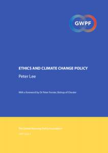 ETHICS AND CLIMATE CHANGE POLICY  Peter Lee With a foreword by Dr Peter Forster, Bishop of Chester