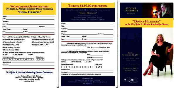 Tickets $[removed]per person  Sponsorship Opportunities 2014 John R. Rhodes Scholarship Dinner Honouring
