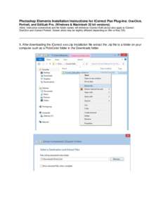 Photoshop Elements Installation Instructions for iCorrect Pse Plug-ins: OneClick, Portrait, and EditLab Pro. (Windows & Macintosh 32 bit versions). (Note: Instruction screenshots and file folder names will reference iCor