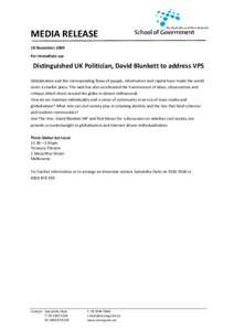 MEDIA RELEASE 18 November 2009 For immediate use Distinguished UK Politician, David Blunkett to address VPS Globalisation and the corresponding flows of people, information and capital have made the world