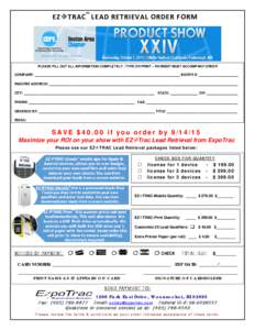EZTRAC ™ LEAD RETRIEVAL ORDER FORM  PLEASE FILL OUT ALL INFORMATION COMPLETELY - TYPE OR PRINT – PAYMENT MUST ACCOMPANY ORDER COMPANY: ______________________________________________________________________ BOOTH #