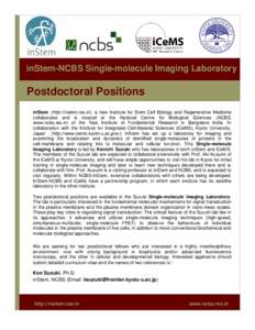 inStem-NCBS Single-molecule Imaging Laboratory  Postdoctoral Positions inStem (http://instem.res.in), a new Institute for Stem Cell Biology and Regenerative Medicine collaborates and is located at the National Centre for