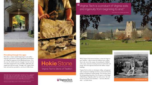 Virginia Tech is a product of Virginia soils and ingenuity from beginning to end.” Dan Pezzoni ’84, architectural historian Prevailing through the ages