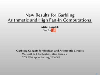 .  New Results for Garbling Arithmetic and High Fan-In Computations  .