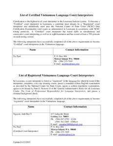 List of Certified Vietnamese Language Court Interpreters Certification is the highest-level court interpreter in the Louisiana Judicial system. To become a “Certified” court interpreter in Louisiana, a candidate must