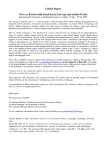 Call for Papers Material Koinai in the Greek Early Iron Age and Archaic Period International Conference at the Danish Institute at Athens, 30 Jan. - 1 FebThe concept of material koinai, i.e. “common styles”, i