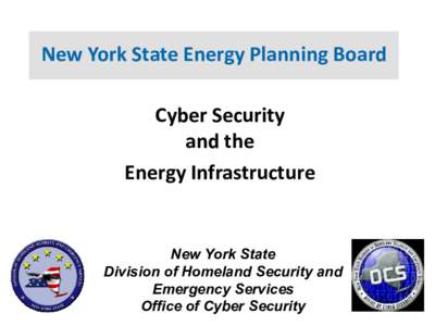 New York State Energy Planning Board Cyber Security and the Energy Infrastructure  New York State
