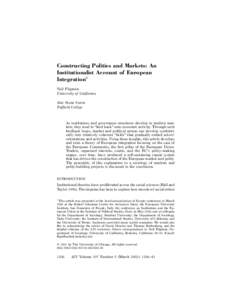 Constructing Polities and Markets: An Institutionalist Account of European Integration1 Neil Fligstein University of California Alec Stone Sweet