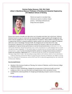 Patricia Flatley Brennan, PhD, RN, FAAN Lillian S. Moehlman-Bascom Professor of Nursing and Industrial Engineering UW–Madison School of Nursing Patients are experts in everyday living; clinicians are experts in evidenc