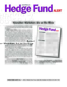 Recruiter: Marketers Are on the Move An executive-search firm specializing in marketers of alternative investments has detected a sharp increase in hedge fund hiring. Context Jensen Partners, which maintains a database o