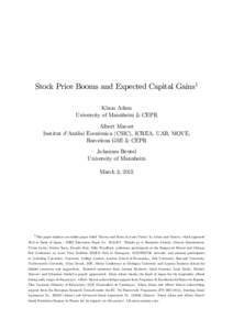 Stock Price Booms and Expected Capital Gains1 Klaus Adam University of Mannheim & CEPR Albert Marcet Institut d’Anàlisi Econòmica (CSIC), ICREA, UAB, MOVE, Barcelona GSE & CEPR
