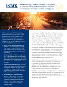 INRIX Roadway Analytics: Procéder à l’analyse et à l’amélioration des performances routières dans les villes et sur les réseaux routiers stratégiques. INRIX Roadway Analytics s’appuie sur une base de donnée