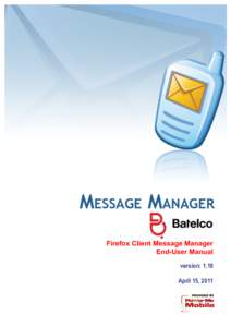 Firefox Client Message Manager End-User Manual version: 1.18 April 15, 2011  Page 1 of 21
