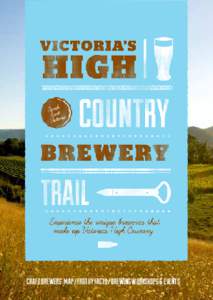 Craft Brewers’ Map / Frothy Facts / Brewing Workshops & Events  Guide To: Victoria’s High Country