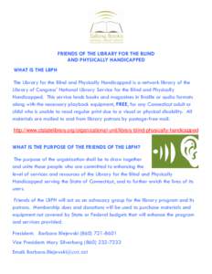 FRIENDS OF THE LIBRARY FOR THE BLIND AND PHYSICALLY HANDICAPPED WHAT IS THE LBPH The Library for the Blind and Physically Handicapped is a network library of the Library of Congress’ National Library Service for the Bl