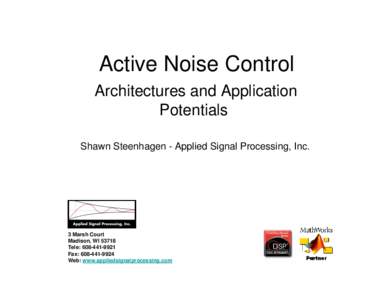 Active Noise Control Architectures and Application Potentials Shawn Steenhagen - Applied Signal Processing, Inc.  3 Marsh Court