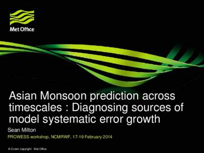 Asian Monsoon prediction across timescales : Diagnosing sources of model systematic error growth