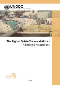 The Afghan Opiate Trade and Africa - A Baseline AssessmentThe Afghan Opiate Trade and Africa A Baseline Assessment