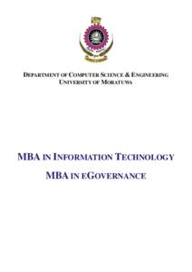 DEPARTMENT OF COMPUTER SCIENCE & ENGINEERING UNIVERSITY OF MORATUWA MBA IN INFORMATION TECHNOLOGY MBA IN EGOVERNANCE