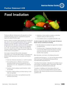 Position Statement #28  Food Irradiation The American Nuclear Society endorses the expanded use of food irradiation technology as part of a comprehensive program to