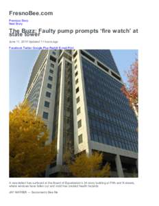 FresnoBee.com Previous Story Next Story The Buzz: Faulty pump prompts ‘fire watch’ at state tower