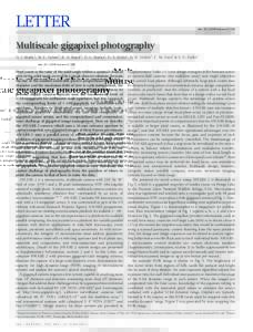 LETTER  doi:nature11150 Multiscale gigapixel photography D. J. Brady1, M. E. Gehm2, R. A. Stack3, D. L. Marks1, D. S. Kittle1, D. R. Golish2, E. M. Vera2 & S. D. Feller1