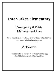 Inter-Lakes Elementary Emergency & Crisis Management Plan An all hazards plan developed by Inter-Lakes School District to manage all school emergencies.