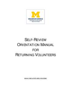 SELF-REVIEW ORIENTATION MANUAL FOR RETURNING VOLUNTEERS  www.med.umich.edu/volunteer