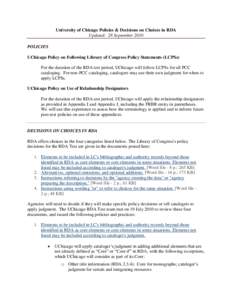 University of Chicago Policies & Decisions on Choices in RDA Updated: 28 September 2010 POLICIES UChicago Policy on Following Library of Congress Policy Statements (LCPSs) For the duration of the RDA test period, UChicag
