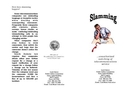 How does slamming happen? Some telecommunications companies use misleading language or deceptive tactics when