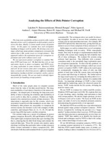 Analyzing the Effects of Disk-Pointer Corruption Lakshmi N. Bairavasundaram, Meenali Rungta‡ , Nitin Agrawal, Andrea C. Arpaci-Dusseau, Remzi H. Arpaci-Dusseau, and Michael M. Swift University of Wisconsin-Madison ‡ 