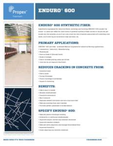 ENDURO® 600 ENDURO® 600 SYNTHETIC FIBER: Specifically engineered for industrial floors, installing and finishing ENDURO® 600 couldn’t be easier—or more cost-effective. Each batch of patented synthetic fibers arriv