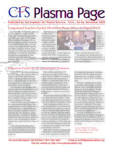 Plasma Page Published by the Coalition for Plasma Science, Vol.6., No.2a, December 2003 Congressional Luncheon Speaker Shows How Plasma Affects the Digital World At a September 16 luncheon sponsored by the Coalition for 