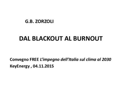 G.B. ZORZOLI  DAL BLACKOUT AL BURNOUT Convegno FREE L’impegno dell’Italia sul clima al 2030 KeyEnergy , 