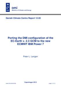 Danish Climate Centre ReportPorting the DMI configuration of the EC-Earth v. 2.3 GCM to the new ECMWF IBM Power 7