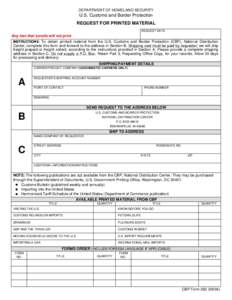 DEPARTMENT OF HOMELAND SECURITY  U.S. Customs and Border Protection REQUEST FOR PRINTED MATERIAL REQUEST DATE